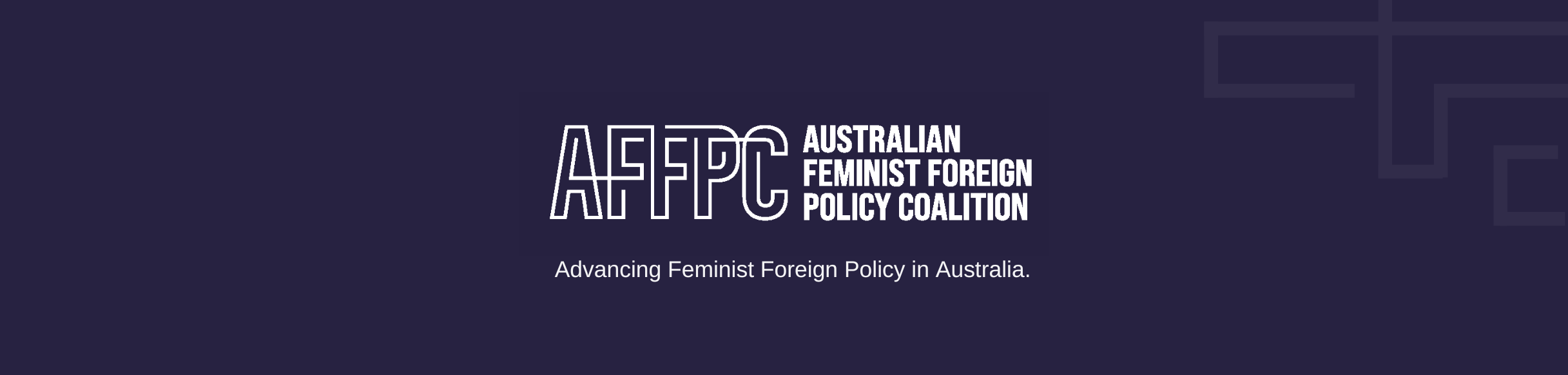 Australian Feminist Foreign Policy Coalition Australian Feminist Foreign Policy Coalition white logo on dark blue background