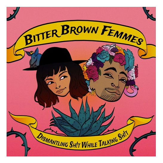 Bitter Brown Femmes Podcast