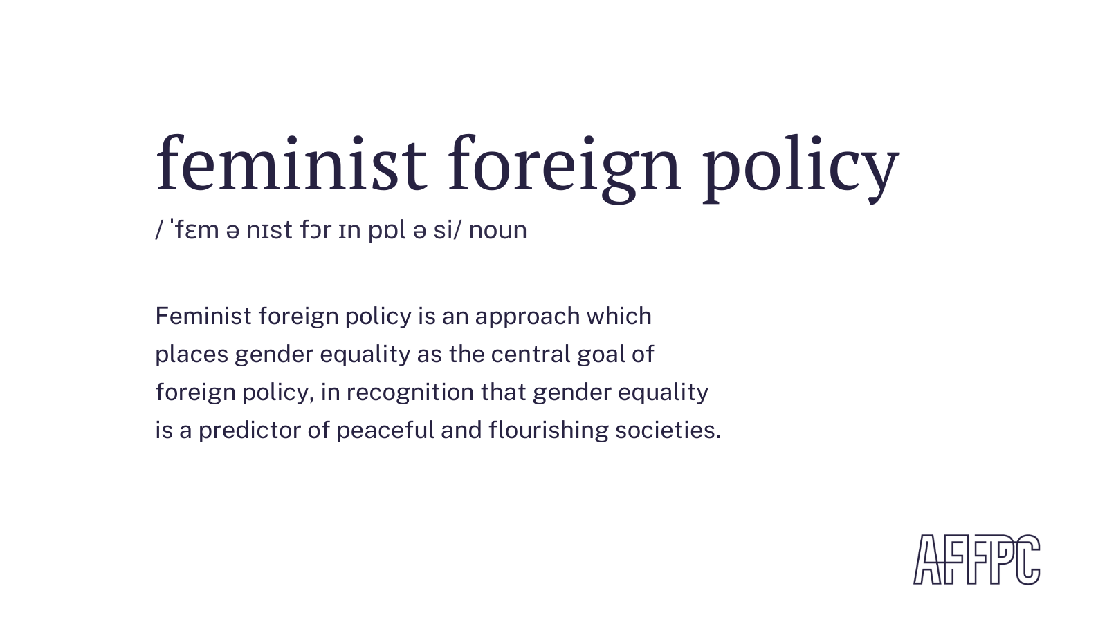 Feminist Foreign policy definition Black text on white background. Heading reads