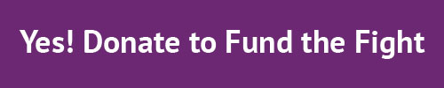 White text on purple background reads Yes! Donate to fund the fight